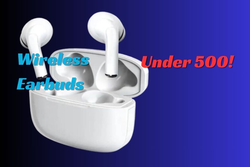 Wireless Earbuds Under 500