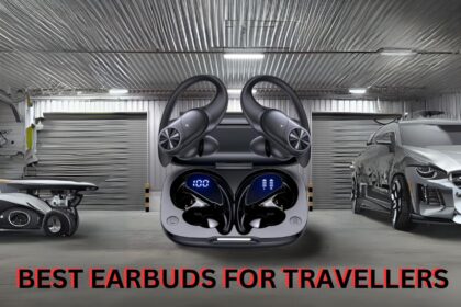 BEST EARBUDS FOR TRAVELLERS